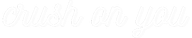 Crush on You logo